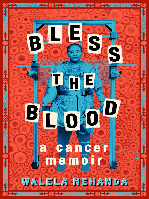 Title details for Bless the Blood by Walela Nehanda - Available